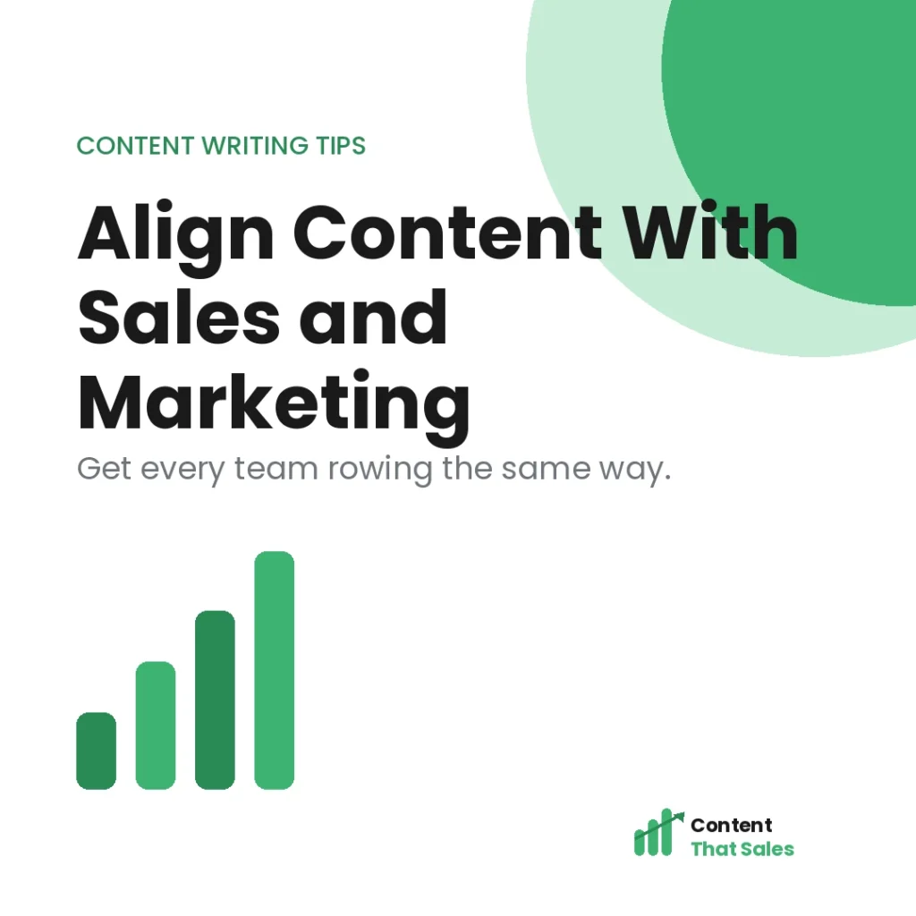 How to align content writing with sales and marketing featured graphic by Content That Sales