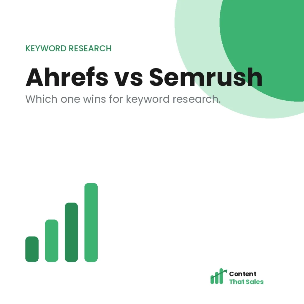 Ahrefs vs Semrush for keyword research featured graphic by Content That Sales