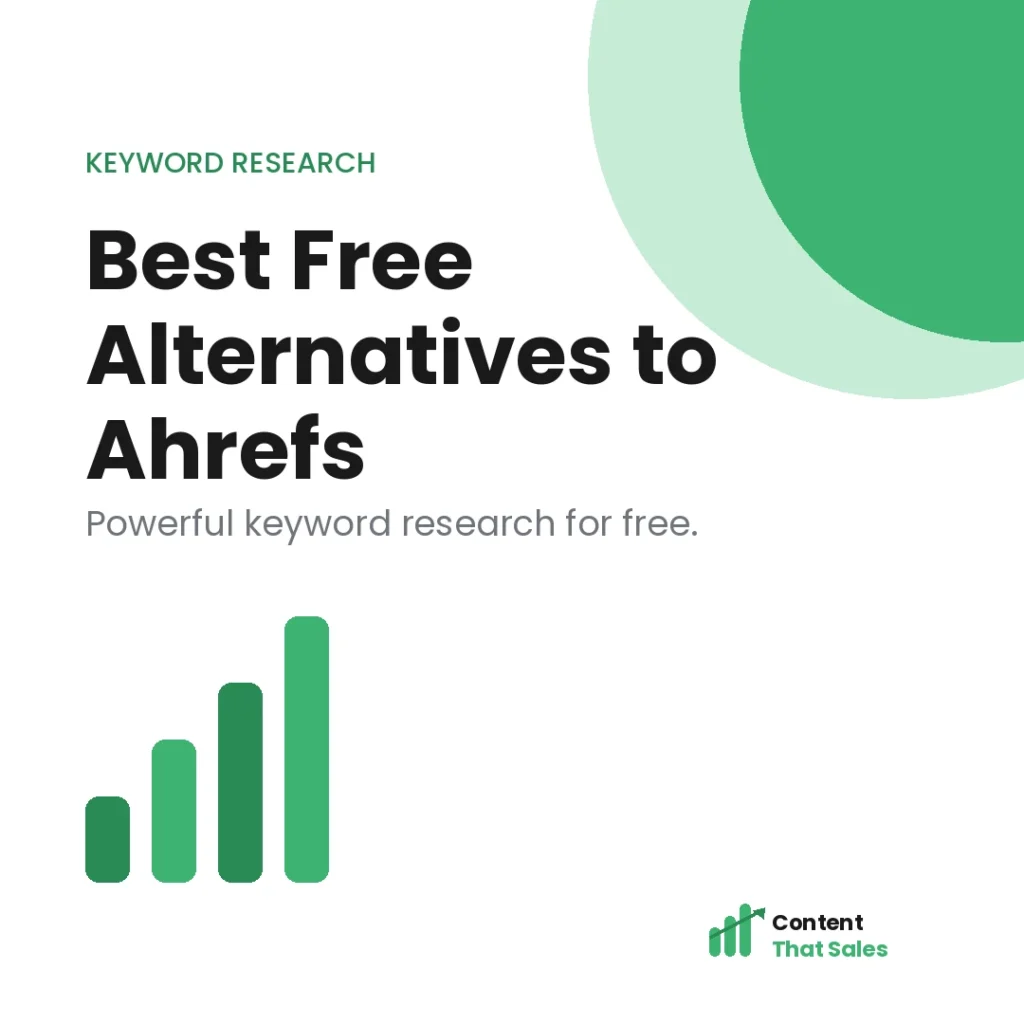 Best free alternatives to Ahrefs featured graphic by Content That Sales