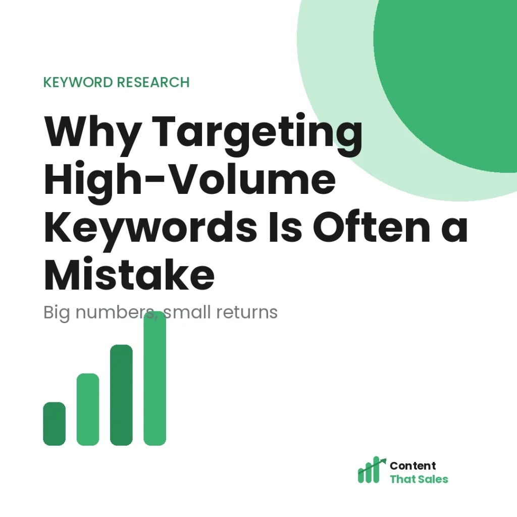Why targeting high-volume keywords is often a mistake