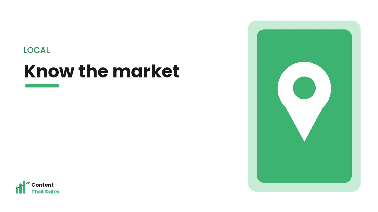 Knowing the local market
