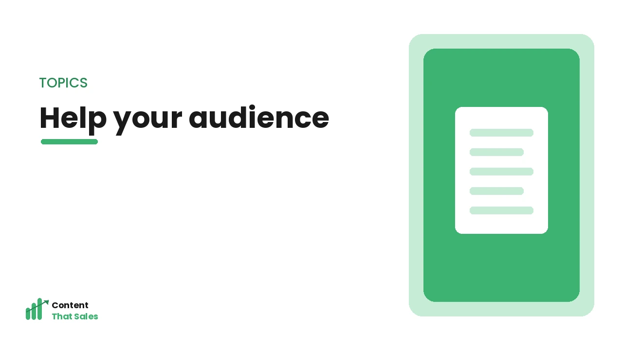 Helping your audience with content