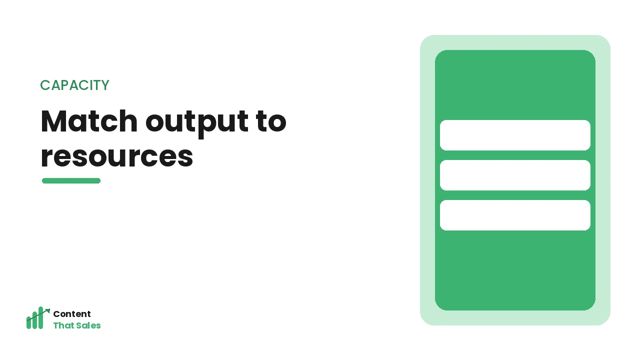 Matching output to your resources