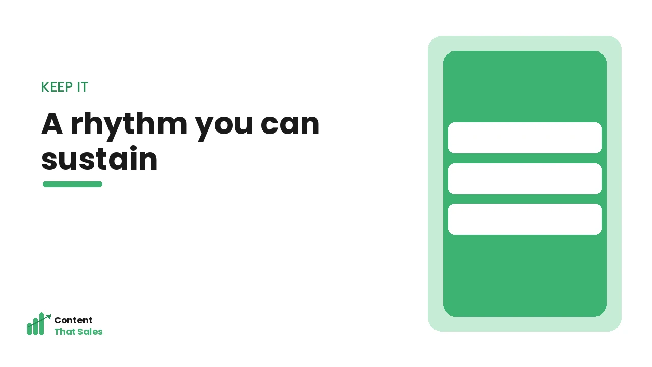 A content rhythm you can sustain by Content That Sales